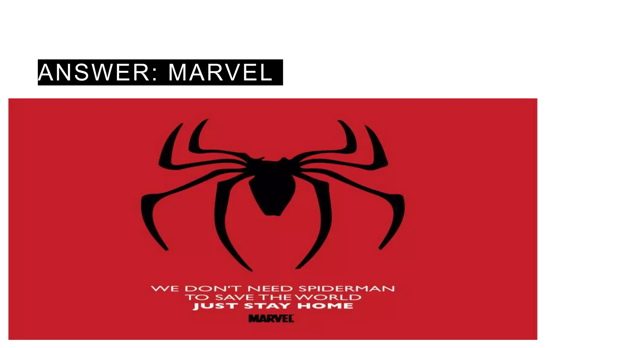ANSWER: MARVEL
 