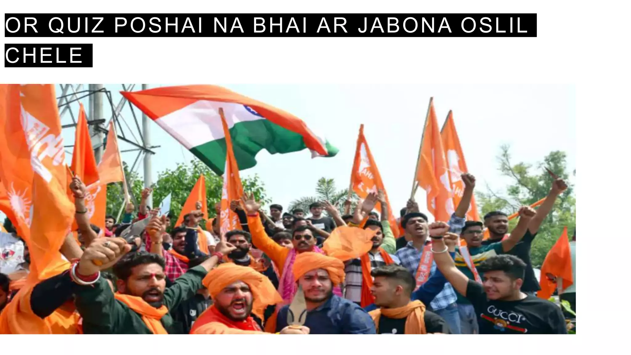 OR QUIZ POSHAI NA BHAI AR JABONA OSLIL
CHELE
 