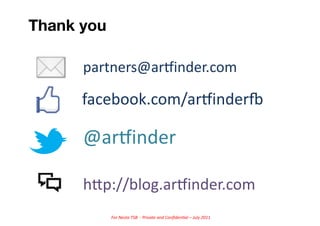 Thank you

      partners@ar2inder.com	
  

      facebook.com/ar2inder4	
  

      @ar2inder	
  

      h7p://blog.ar2inder.com	
  
             For	
  Nesta	
  TSB	
  	
  -­‐	
  Private	
  and	
  Conﬁden5al	
  –	
  July	
  2011	
  
 