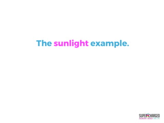The sunlight example.
 