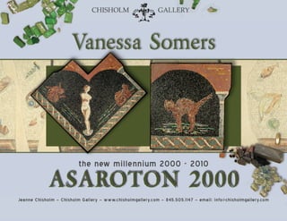 ASAROTON 2000 by Vanessa Somers Vreeland, Courtesy of Chisholm Gallery, LLC