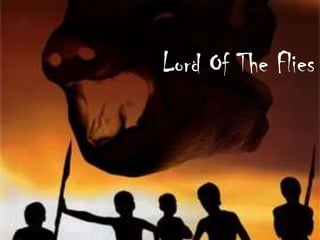 Lord Of The Flies
 