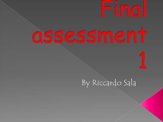 Final assessment1 By Riccardo Sala 