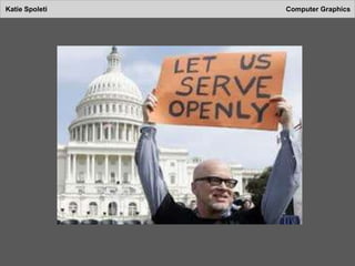 Katie Spoleti Computer Graphics
 