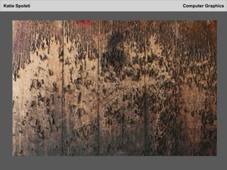 Katie Spoleti Computer Graphics
 