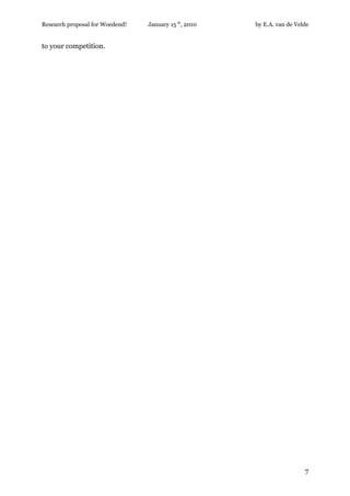 Research proposal for Woedend!   January 15 th, 2010   by E.A. van de Velde


to your competition.




                                                                         7
 