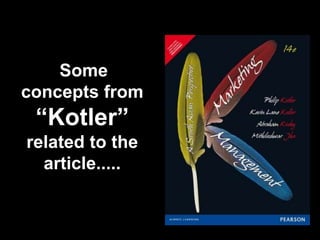 Some
concepts from
“Kotler”
related to the
article.....
 