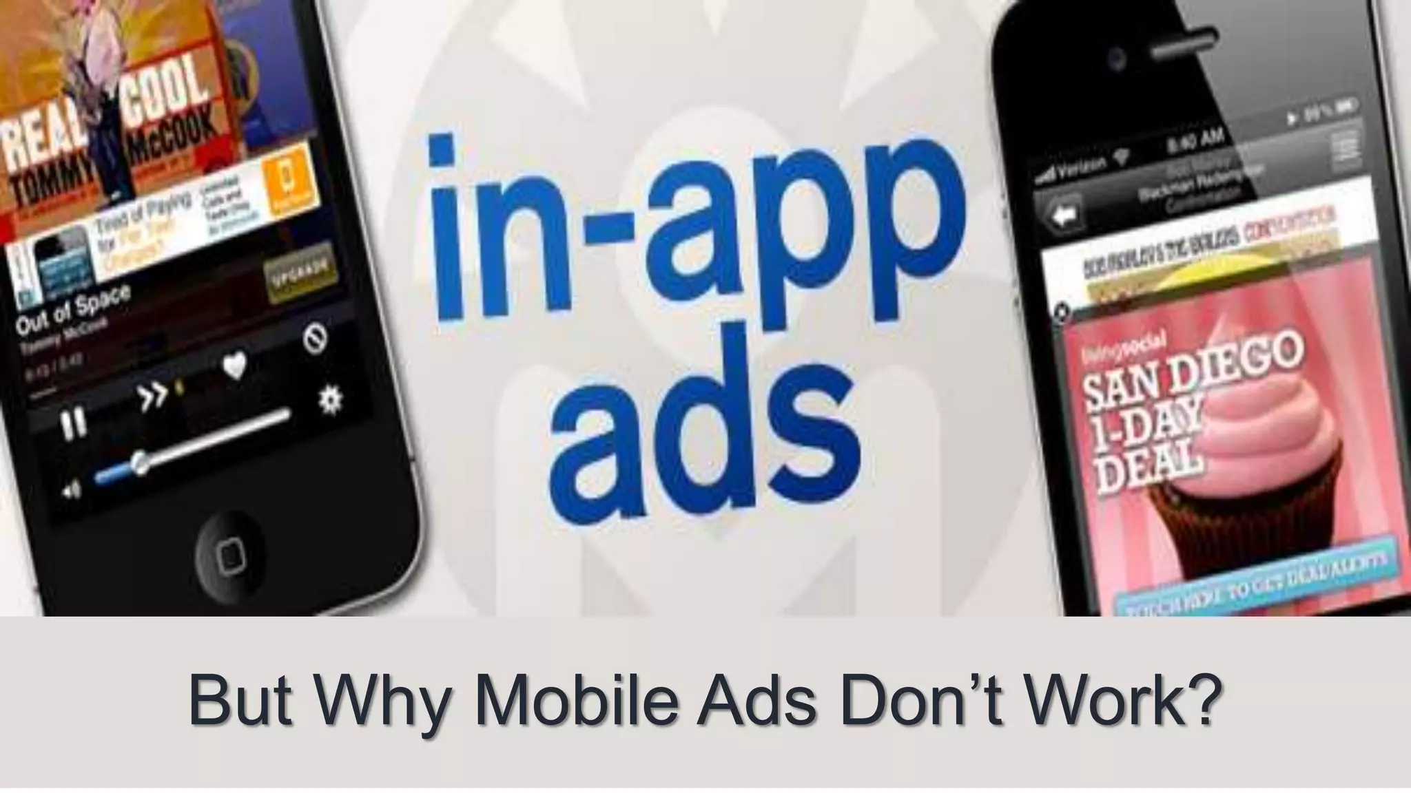 But Why Mobile Ads Don’t Work?
 