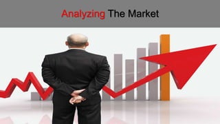Analyzing The Market
 
