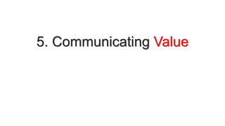 5. Communicating Value
 