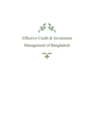 Effective Credit & Investment
Management of Bangladesh
 