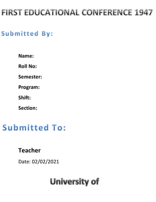 Name:
Roll No:
Semester:
Program:
Shift:
Section:
Teacher
Date: 02/02/2021
 