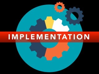 I M P L E M E N TAT I O N
 