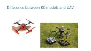 Difference between RC models and UAV
 