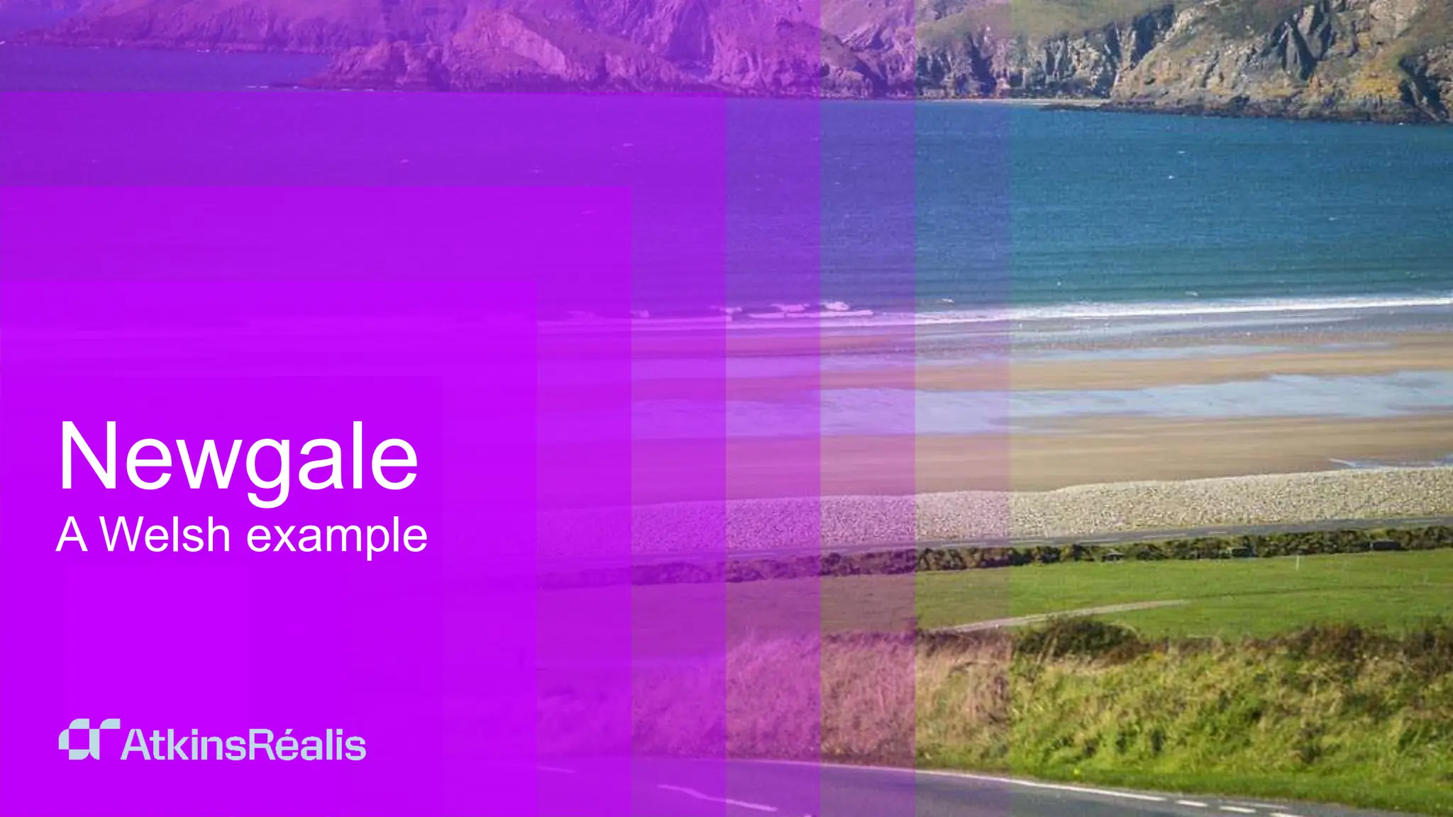 AtkinsRéalis
Public
Newgale
A Welsh example
 