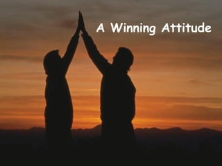 A Winning Attitude 