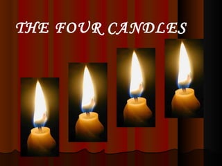 THE FOUR CANDLES 
