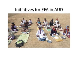 Initiatives for EFA in AUD
 