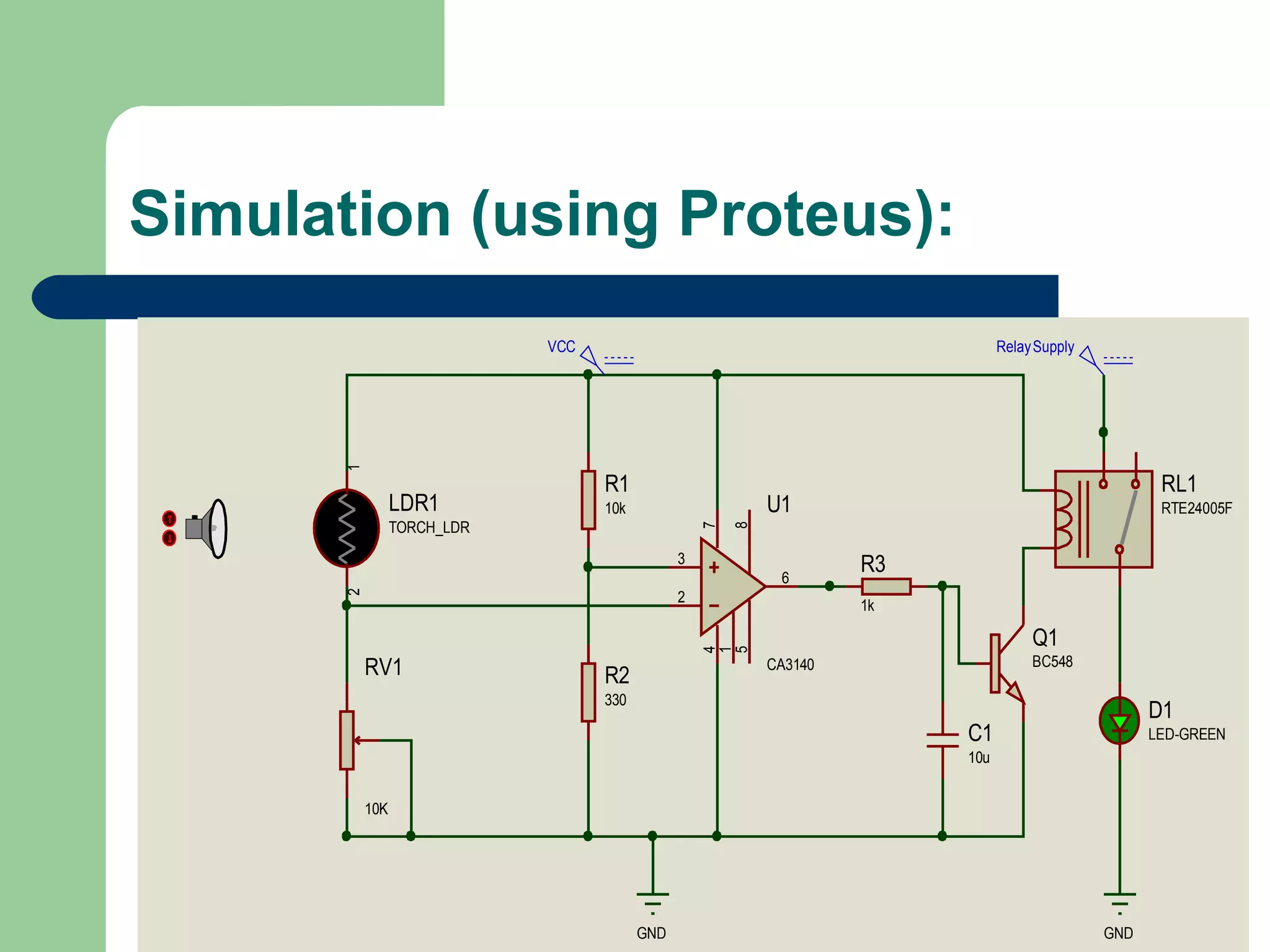Simulation (using Proteus):
3
2
74
6
1
58
U1
CA3140
R1
10k
R2
330
RV1
10K
R3
1k
Q1
BC548
C1
10u
GND
RL1
RTE24005F
VCC RelaySupply
D1
LED-GREEN
GND
12
LDR1
TORCH_LDR
 