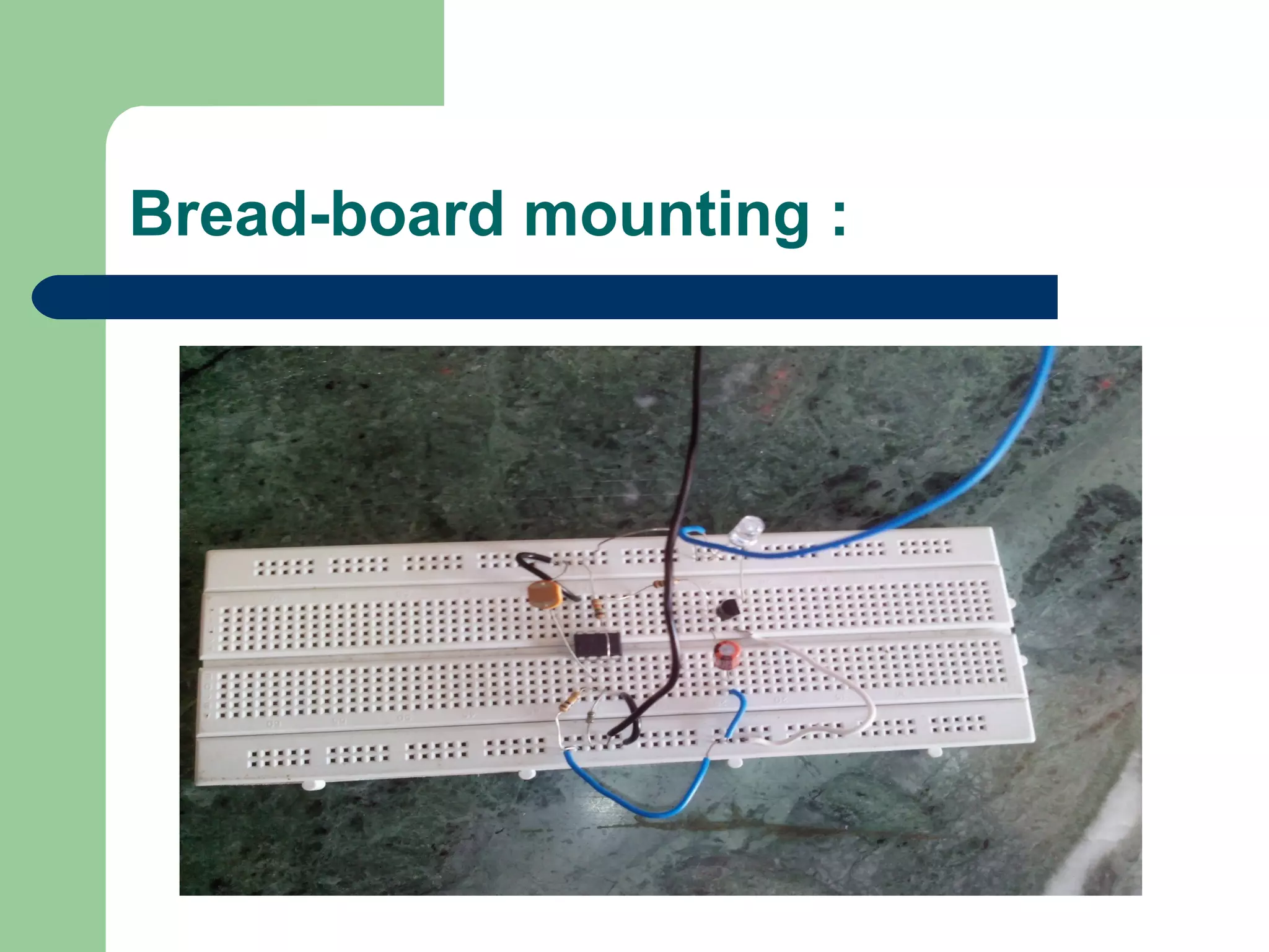 Bread-board mounting :
 