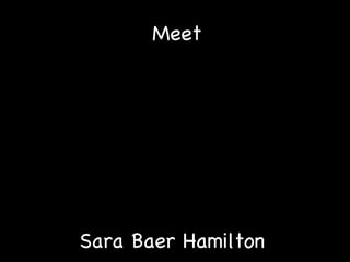 Sara Baer Hamilton   Meet  