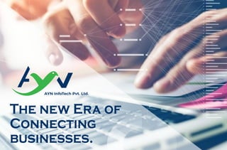 The new Era of
Connecting
businesses.
 