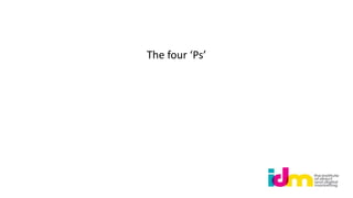 The four ‘Ps’
 