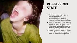 Possession State DISORDERS OF EXPERIENCE OF SELF | PPTX
