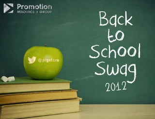 Back
  to
School
Swag
 2012
 