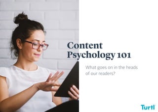 Content
Psychology 101
What goes on in the heads
of our readers?
Click here or press enter for the accessibility optimised version
 