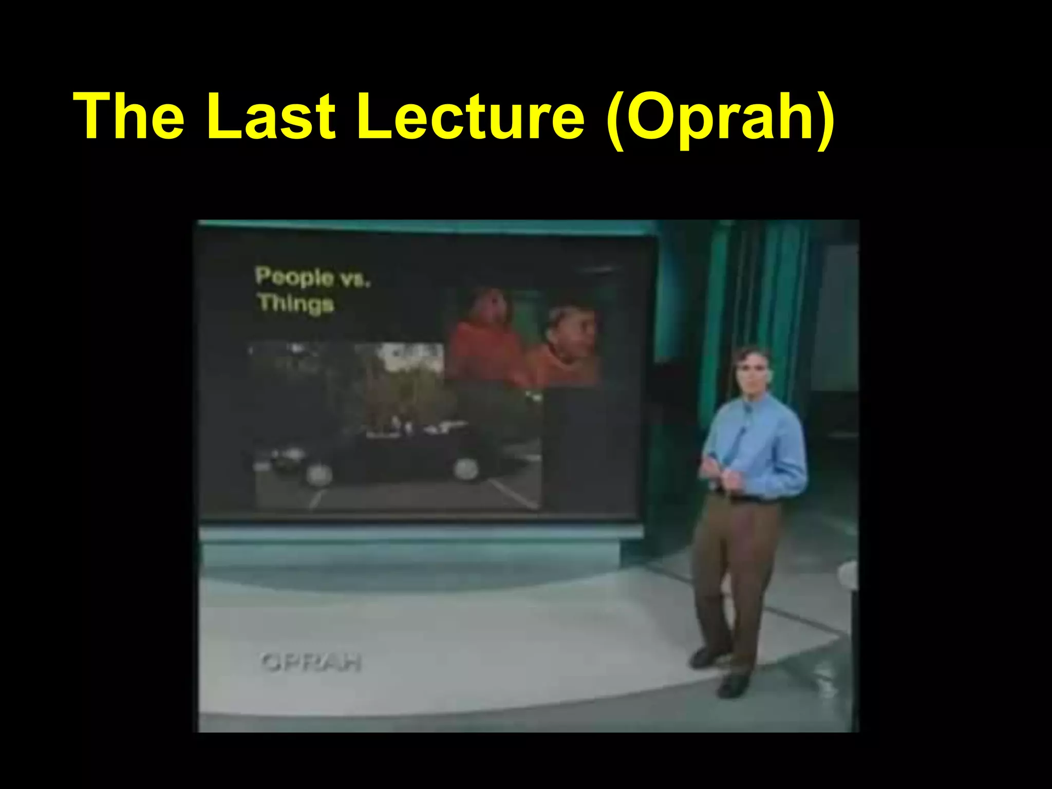 The Last Lecture (Oprah)
 