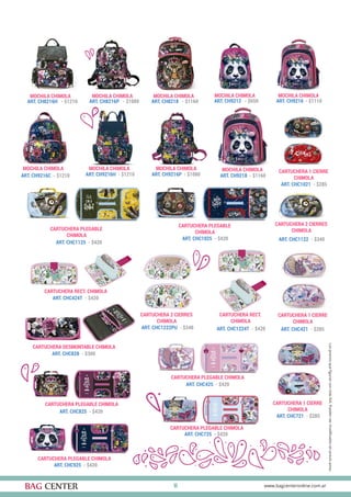 18
MOCHILA CHIMOLA MOCHILA CHIMOLA MOCHILA CHIMOLA MOCHILA CHIMOLA CARTUCHERA 1 CIERRE
CHIMOLA
CARTUCHERA PLEGABLE CHIMOLA
CARTUCHERA PLEGABLE CHIMOLA
CARTUCHERA DESMONTABLE CHIMOLA
ART. CH9216C - $1210 ART. CH9216H - $1210 ART. CH9216P - $1080 ART. CH9218 - $1160
ART. CHC1021 - $285
ART. CHC425 - $420
ART. CHC825 - $420
ART. CHC828 - $300
CARTUCHERA 2 CIERRES
CHIMOLA
CARTUCHERA 2 CIERRES
CHIMOLA
CARTUCHERA PLEGABLE CHIMOLA
CARTUCHERA RECT.
CHIMOLA
CARTUCHERA 1 CIERRE
CHIMOLA
CARTUCHERA 1 CIERRE
CHIMOLA
ART. CHC1122 - $340
ART. CHC1222PU - $340
ART. CHC725 - $420
ART. CHC1224T - $420 ART. CHC421 - $285
ART. CHC721 - $285
CARTUCHERA PLEGABLE
CHIMOLA
ART. CHC1025 - $420
CARTUCHERA PLEGABLE
CHIMOLA
ART. CHC1125 - $420
CARTUCHERA RECT. CHIMOLA
ART. CHC424T - $420
CARTUCHERA PLEGABLE CHIMOLA
ART. CHC925 - $420
MOCHILA CHIMOLAMOCHILA CHIMOLA MOCHILA CHIMOLA MOCHILA CHIMOLAMOCHILA CHIMOLA
ART. CH9216 - $1110ART. CH8216H - $1210 ART. CH8218 - $1160 ART. CH9212 - $650ART. CH8216P - $1080
 