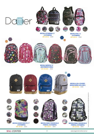 22
MOCHILA DOBLE CON BOLSILLO
FRONTAL (4 ESTAMPAS)
MOCHILA DOBLE CON BOLSILLO
FRONTAL (4 ESTAMPAS)
ART. AE157 - $850 ART. AE158 - $850
MOCHILA BASICA BASE PU 17¨
(4 ESTAMPAS)
ART. AE153 - $525
MOCHILA IMPRESA 15”
(MAYORMENTE NENA)
ART. ED1025 - $550
MOCHILA LISA 4 COLORES
(NEGRO BORDO AZUL GRIS )
ART. AE186 - $580
MOCHILA OVAL 13¨
(4 ESTAMPAS)
ART. AE154 - $540
MOCHILA ESTAMPADA 12¨
(4 ESTAMPAS)
ART. AE152 - $459
 