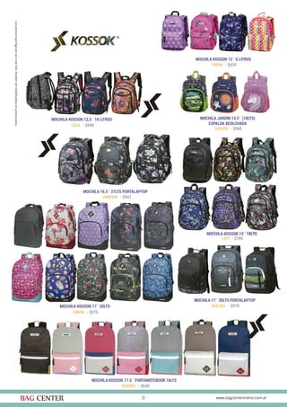 26
MOCHILA KOSSOK 12,5¨ 10 LITROS
MOCHILA KOSSOK 12¨ 6 LITROS
MOCHILA JARDIN 13.5¨ (10LTS)
ESPALDA ACOLCHADA
MOCHILA KOSSOK 17¨ 20LTS
MOCHILA 16.5¨ 27LTS PORTALAPTOP
LOLA - $590
VIENA - $430
KINDER - $568
EMIRO - $575
SAMPAM - $941
MOCHILA KOSSOK 15¨ 18LTS
LEPI - $705
MOCHILA 17¨ 20LTS PORTALAPTOP
MOCHILA KOSSOK 17.5¨ PORTANOTEBOOK 16LTS
MALIBU - $970
MADRID - $649
 