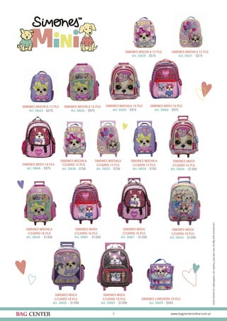 3
SIMONES MOCHILA 12 PLG
Art. SI629 · $575
SIMONES MOCHILA 12 PLG
Art. SI631 · $575
SIMONES MOCHILA 12 PLG
Art. SI633 · $575
SIMONES MOCHILA 16 PLG
Art. SI635 · $975
SIMONES MOCHILA 16 PLG
Art. SI643 · $975
SIMONES MOCH 16 PLG
Art. SI660 · $975
SIMONES MOCH 16 PLG
Art. SI666 · $975
SIMONES MOCH
C/CARRO 16 PLG
Art. SI661 · $1350
SIMONES LUNCHERA 10 PLG
Art. SI659 · $565
SIMONES MOCHILA
C/CARRO 16 PLG
Art. SI636 · $1350
SIMONES MOCH
C/CARRO 16 PLG
Art. SI644 · $1350
SIMONES MOCH
C/CARRO 16 PLG
Art. SI667 · $1350
SIMONES MOCH
C/CARRO 18 PLG
Art. SI669 · $1390
SIMONES MOCH
C/CARRO 18 PLG
Art. SI654 · $1390
SIMONES MOCH
C/CARRO 18 PLG
Art. SI656 · $1390
SIMONES MOCHILA
C/CARRO 12 PLG
Art. SI632 · $750
SIMONES MOCHILA
C/CARRO 12 PLG
Art. SI634 · $750
SIMONES MOCHILA
C/CARRO 12 PLG
Art. SI630 · $750
 