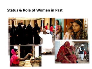 Status & Role of Women in Past
 