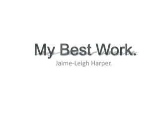 Jaime-Leigh Harper.
 