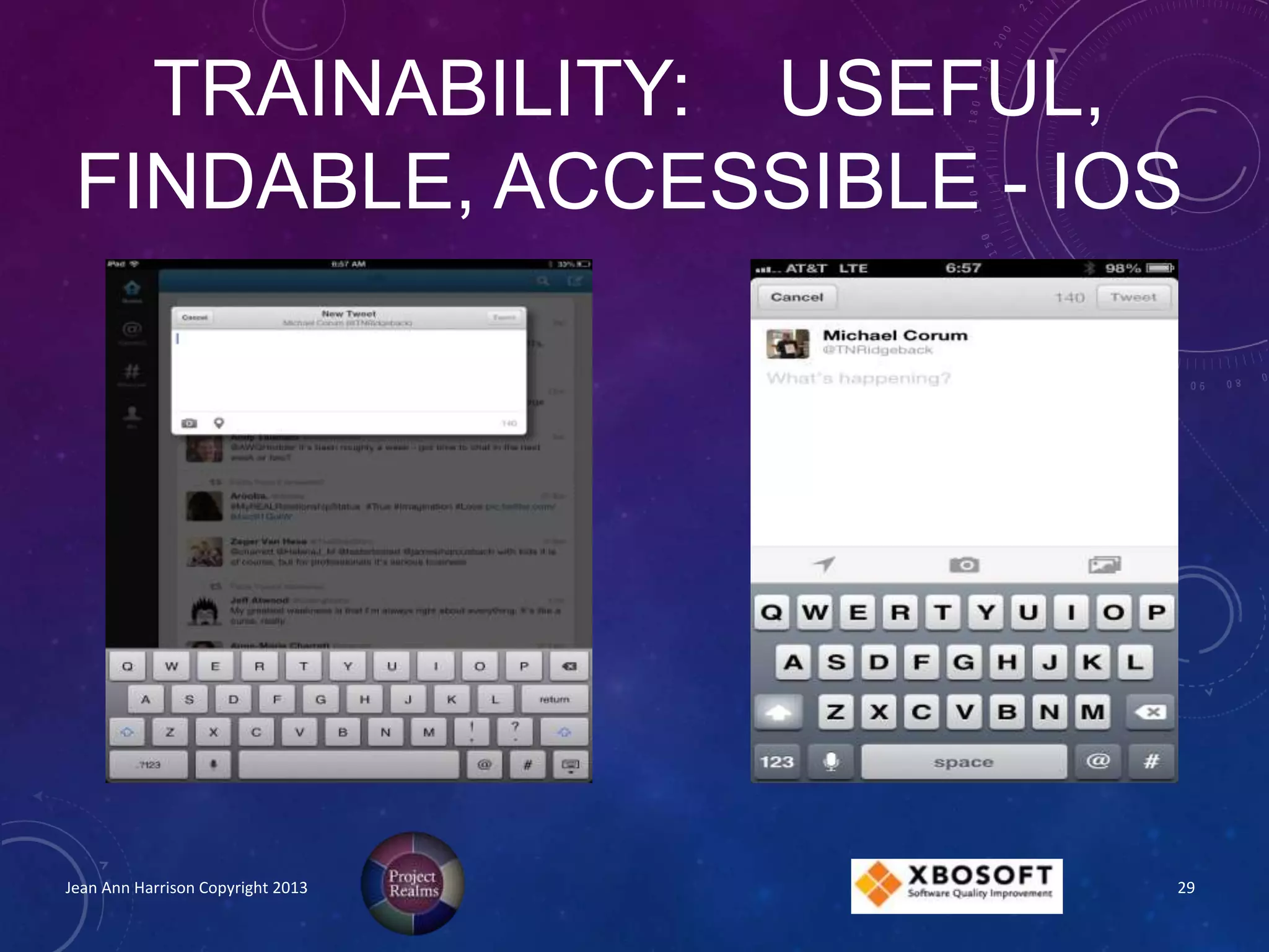 TRAINABILITY: USEFUL,
FINDABLE, ACCESSIBLE - IOS
Jean Ann Harrison Copyright 2013 29
 