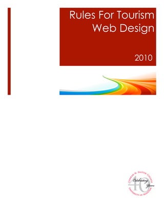 Rules For Tourism
    Web Design

             2010
 