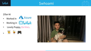 $whoami
Zifan Ni
• Worked in
• Working in
• Lovely Puppy, Da Vinci.
• 👨🍳 🍹 🎮
 