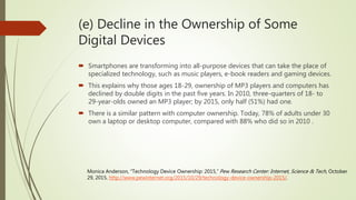 (e) Decline in the Ownership of Some
Digital Devices
 Smartphones are transforming into all-purpose devices that can take...