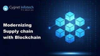 Modernizing
Supply chain
with Blockchain
 
