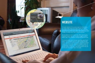 WEBSITE
                                             The public website will be a place to get all of the informa-
                                             tion. Most simply, users will be able to search the interac-
                                             tive Google map for what they need to ﬁnd. And since we’re
                                             redesigning the printed map to reﬂect other wayﬁnding-related
                                             changes on campus, you’ll see it here for continuity.

                                             But the website can be so much more. While searching the
                                             interactive campus map, you’ll be able to toggle on and off
                                             events, news, class schedules, building directories and more.

                                             The map becomes a tool to discover new things about North-
                                             eastern, and a valuable resource to make everyday activites
                                             simpler. And since it’s pertinent to every department at North-
                                             eastern, we’re envisinong a new global navigation system for
                                             all Northeastern websites. It’s non-intrusive visually and can
                                             be easily added to every site on the existing servers with just
                                             one ﬁle and a few lines of code in one place.




32   GdAM Environmental Design + Wayﬁnding
 
