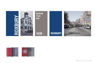 Roxbury
          Town
ROXBURY   Hall




          1630      ROXBURY




                              GdAM Environmental Design + Wayﬁnding   55
 