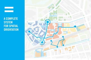 =
A COMPLETE
SYSTEM
FOR SPATIAL
ORIENTATION




82   GdAM Environmental Design + Wayﬁnding
 
