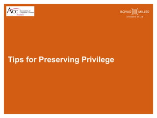 Tips for Preserving Privilege
 
