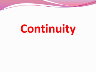 Continuity
 