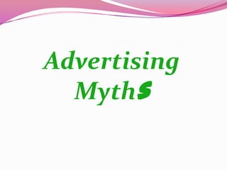 Advertising
Myths
 