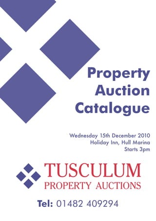 Property
         Auction
       Catalogue
      Wednesday 15th December 2010
            Holiday Inn, Hull Marina
                          Starts 3pm




Tel: 01482 409294
 