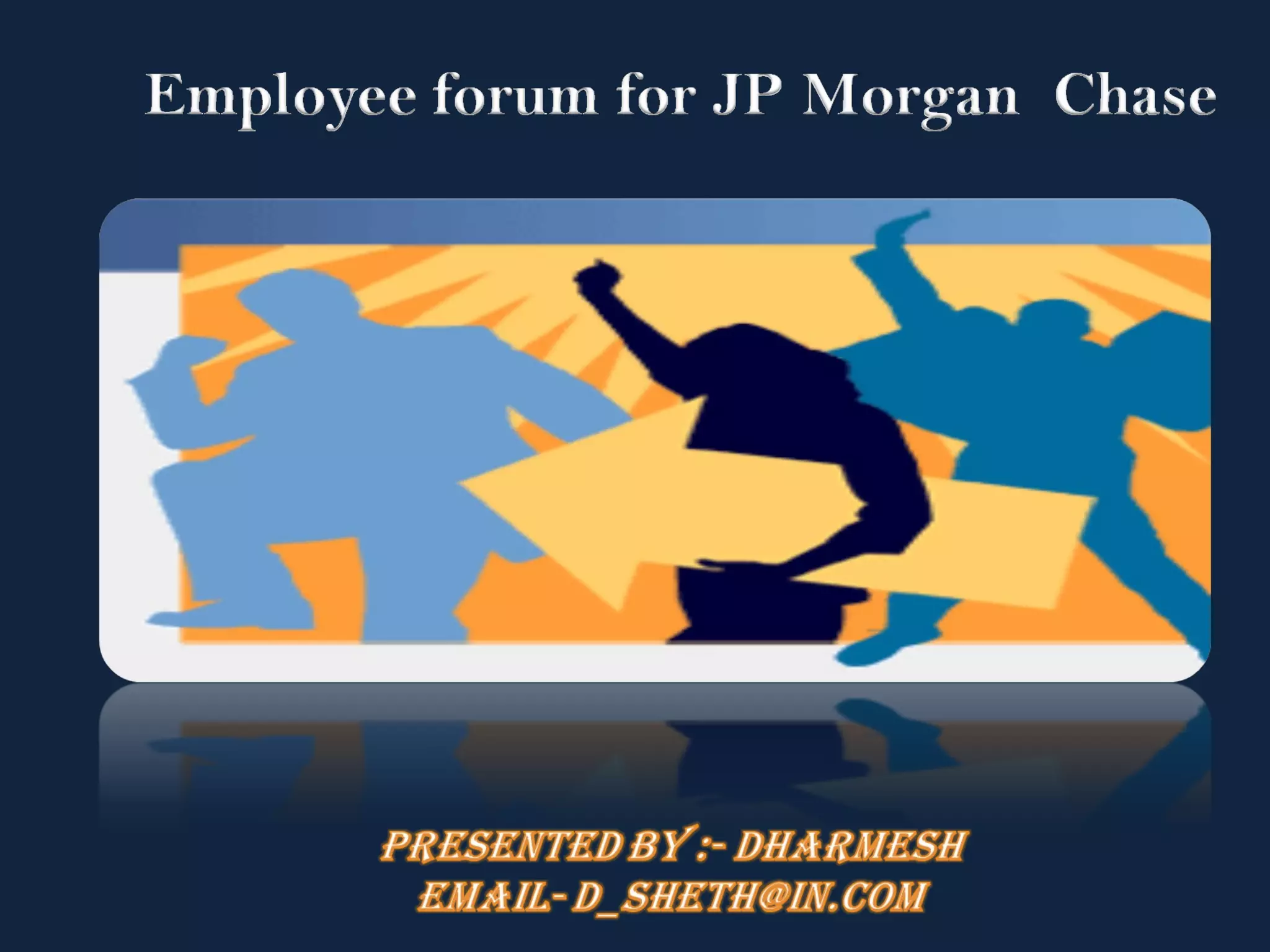 JP Morgan Chase Employee forum | PPT